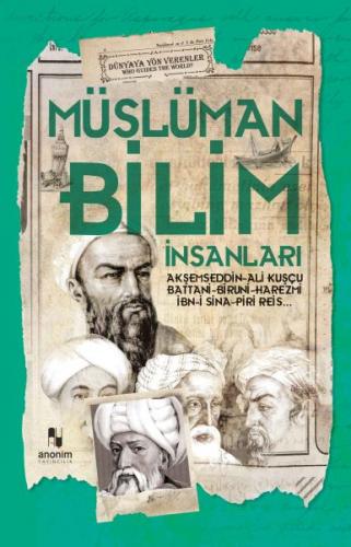 Müslüman Bilim Adamları - Dünyaya Yön Verenler - Münzevi Kitabevi