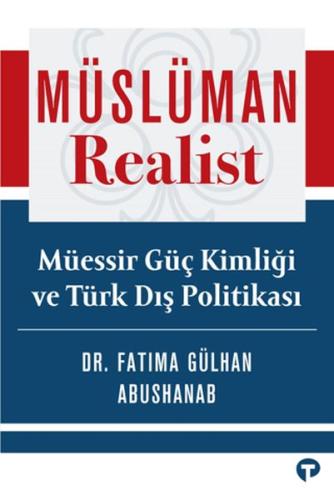 Kurye Kitabevi - Müslüman Realist - Mu¨essir Gu¨ç Kimliği ve Tu¨rk Dış