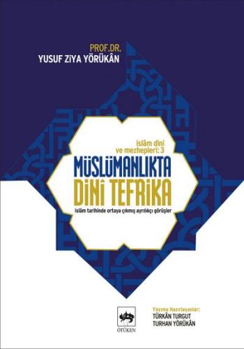 Kurye Kitabevi - İslam Dini ve Mezhepleri Tarihi-3: Müslümanlıkta Dini