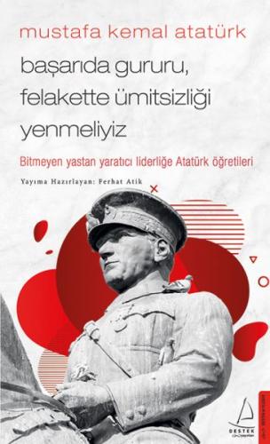Kurye Kitabevi - Mustafa Kemal Atatürk-Başarıda Gururu-Felakette Ümits