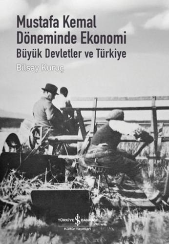 Mustafa Kemal Döneminde Ekonomi - Büyük Devletler ve Türkiye