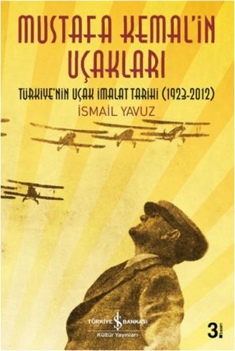 Kurye Kitabevi - Mustafa Kemalin Uçakları Türkiyenin Uçak İmalat Tarih