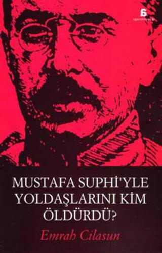 Mustafa Suphi'yle Yoldaşlarını Kim Öldürdü? - Münzevi Kitabevi