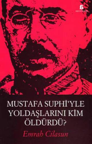 Kurye Kitabevi - Mustafa Suphi’yle Yoldaşlarını Kim Öldürdü?