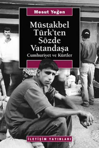Müstakbel Türk'ten Sözde Vatandaşa / Cumhuriyet ve Kürtler - Münzevi K