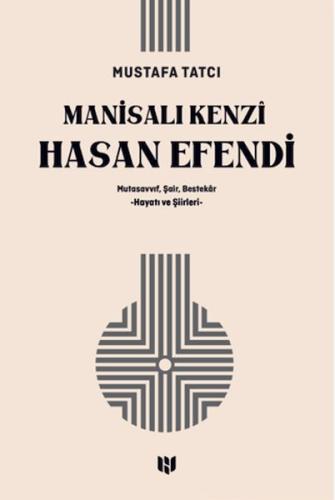 Mutasavvıf, Şair, Bestekar Manisalı Kenzî Hasan Efendi - Münzevi Kitab