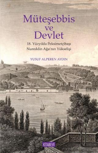 Kurye Kitabevi - Müteşebbis ve Devlet-18.Yüzyılda Peksimetçibaşı Nured