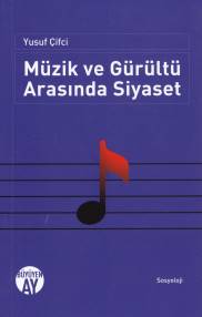 Müzik ve Gürültü Arasında Siyaset - Münzevi Kitabevi