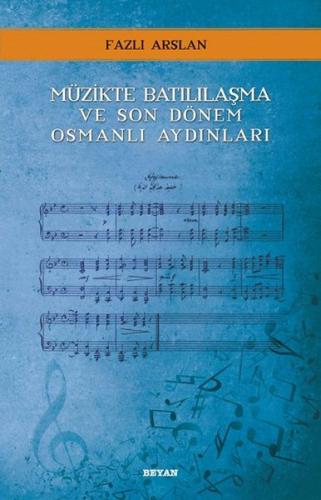 Kurye Kitabevi - Müzikte Batılılaşma ve Son Dönem Osmanlı Aydınları
