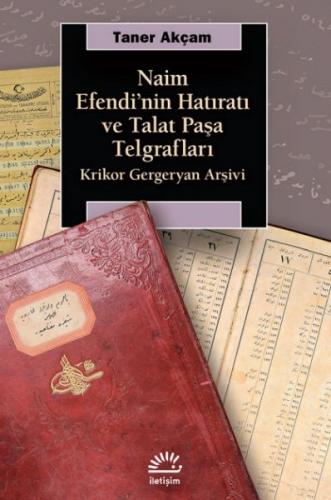 Kurye Kitabevi - Naim Efendinin Hatıratı ve Talat Paşa Telgrafları Kri