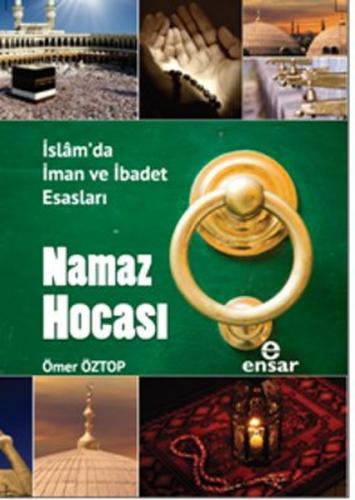 Kurye Kitabevi - Namaz Hocası İslamda İman ve İbadet Esasları