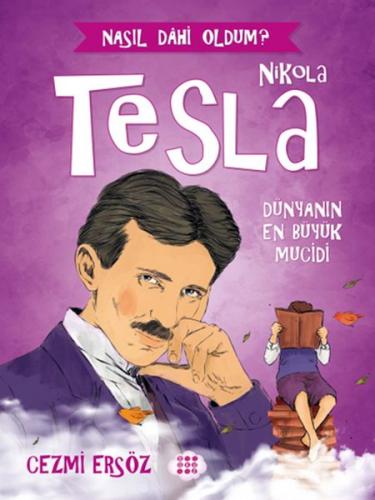 Kurye Kitabevi - Nasıl Dahi Oldum? - Nikola Tesla - Dünyanın En Büyük 