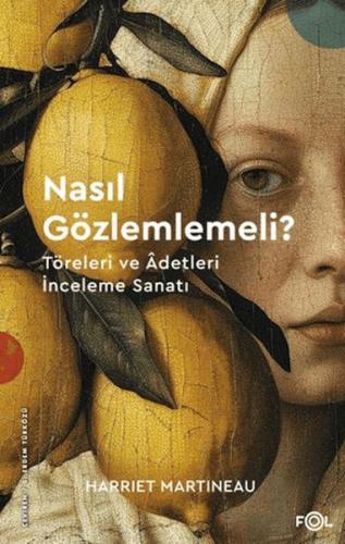 Nasıl Gözlemlemeli? - Töreleri ve Âdetleri İnceleme Sanatı - Münzevi K