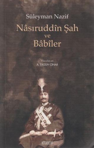 Kurye Kitabevi - Nasıruddin Şah ve Babiler