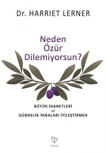 Neden Özür Dilemiyorsun? - Büyük İhanetleri ve Gündelik Yaraları İyileştirmek