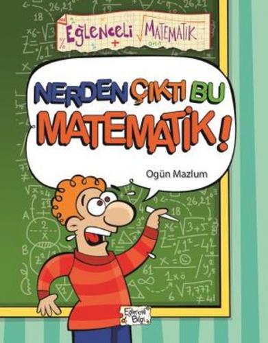 Kurye Kitabevi - Eğlenceli Bilgi-(Matematik): Nerden Çıktı Bu Matemati