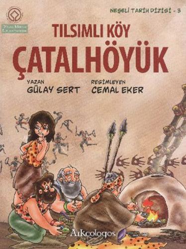 Neşeli Tarih Dizisi 3 - Tılsımlı Köy Çatalhöyük - Münzevi Kitabevi