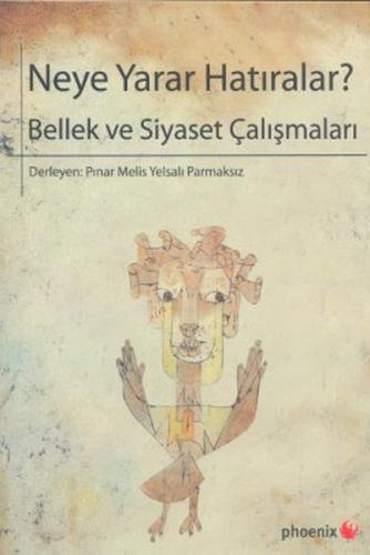 Neye Yarar Hatıralar?  Bellek ve Siyaset Çalışmaları