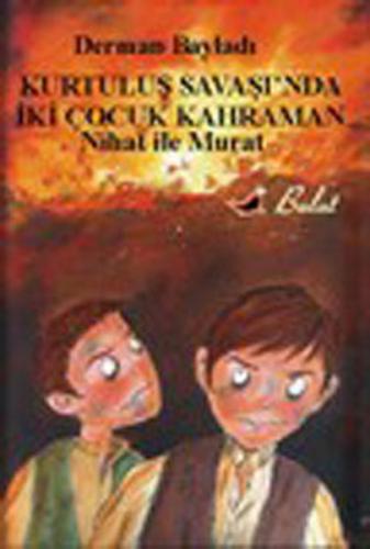 Kurye Kitabevi - Nihat ile Murat-1: Kurtuluş Savaşı'nda İki Çocuk Kahr
