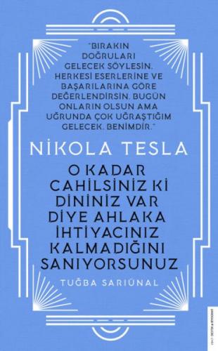 Kurye Kitabevi - Nikola Tesla - O Kadar Cahilsiniz ki Dininiz Var Diye