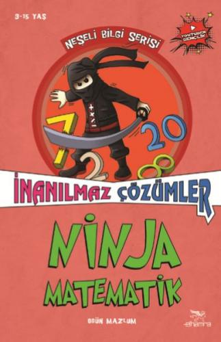 Kurye Kitabevi - İnanılmaz Çözümler-Ninja Matematik-Neşeli Bilgi Seris