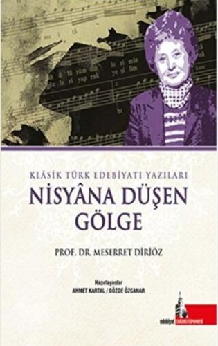 Kurye Kitabevi - Klasik Türk Edebiyatı Yazıları-Nisyana Düşen Gölge