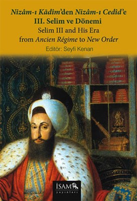 Kurye Kitabevi - Nizam ı Kadim'den Nizam ı Cedid'e III. Selim ve Dönem