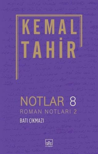 Notlar 8 - Roman Notları 2 - Batı Çıkmazı