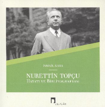 Kurye Kitabevi - Nurettin Topçu Hayatı ve Bibliyografisi