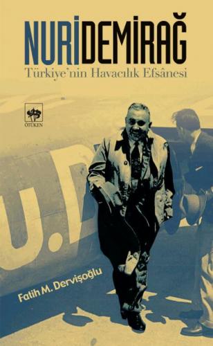 Kurye Kitabevi - Nuri Demirağ-Türkiye'nin Havacılık Efsanesi