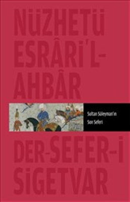 Kurye Kitabevi - Nüzhet i Esrar'ül Ahyar Der Ahbar ı Sefer i Sigetvar 