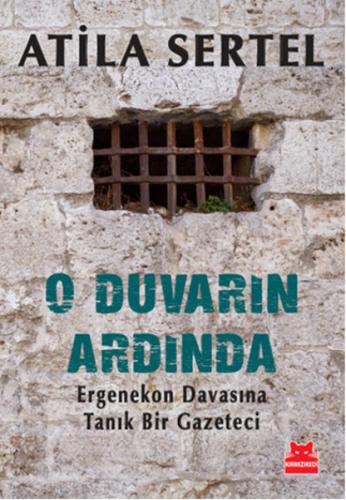 Kurye Kitabevi - O Duvarın Ardında Ergenekon Davasına Tanık Bir Gazete