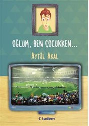 Oğlum Ben Çocukken