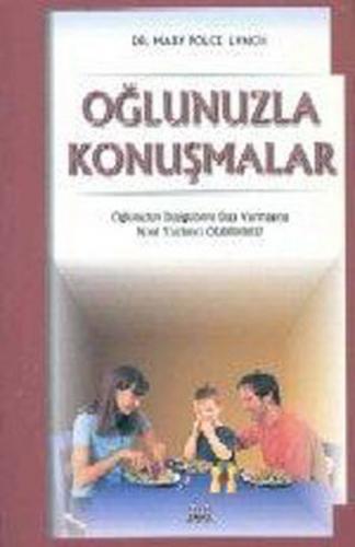 Oğlunuzla Konuşmalar - Oğlunuzun Duygularını Dışa Vurmasına Nasıl Yardımcı Olabilirsiniz?