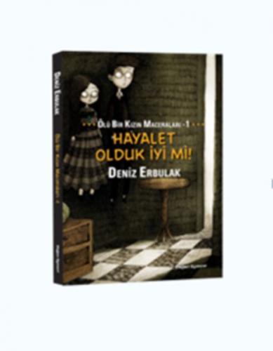 Ölü Bir Kızın Maceraları 1 - Hayalet Olduk İyi mi!