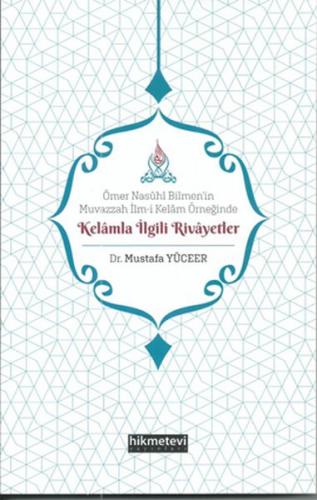 Ömer Nasühi Bilmen’in Muvazzah İlm-i Kelam Örneğinde Kelamla İlgili Rivayetler