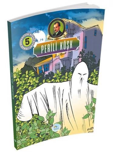 Ömer Seyfettin Hikayeleri 5 - Perili Köşk