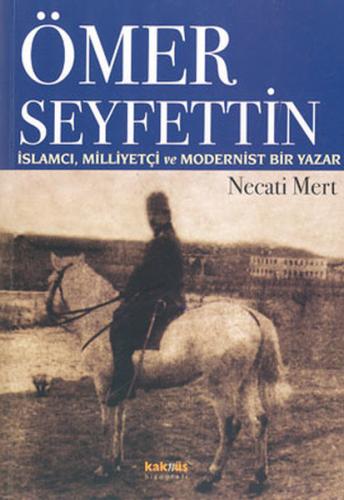 Kurye Kitabevi - Ömer Seyfettin İslamcı, Milliyetçi ve Modernist Bir Y
