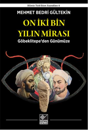 Kurye Kitabevi - On İki Bin Yılın Mirası-Göbeklitepe’den Günümüze