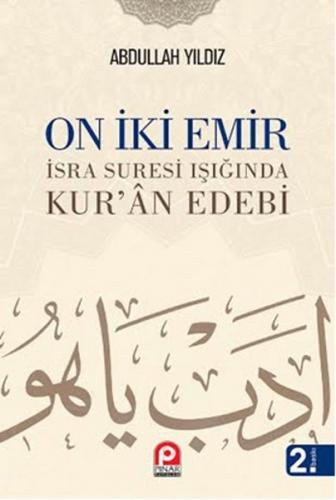 On İki Emir  İsra Suresi Işığında Kur'an Edebi