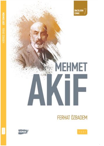 Kurye Kitabevi - Öncülerin İzinde 7 Mehmet Akif