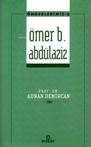 Önderlerimiz 6 - Ömer B. Abdülaziz - Münzevi Kitabevi