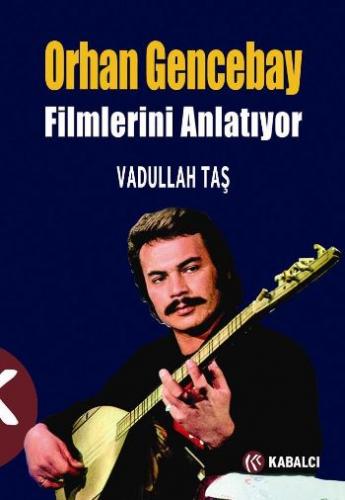 Orhan Gencebay Filmlerini Anlatıyor - Münzevi Kitabevi