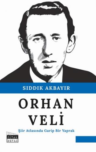 Orhan Veli - Şiir Atlasında Garip Bir Yaprak - Münzevi Kitabevi