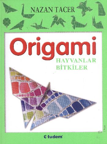Kurye Kitabevi - Origami Hayvanlar-Bitkiler