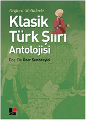 Kurye Kitabevi - Orjinal Metinlerle Klasik Türk Şiiri Antolojisi