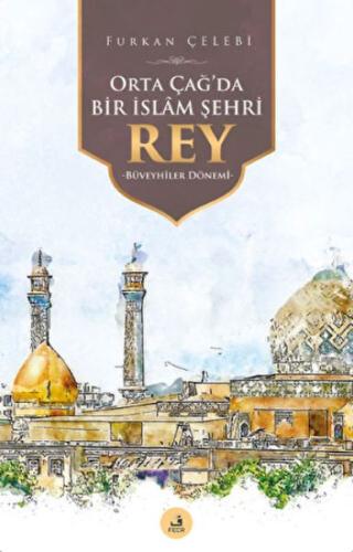 Kurye Kitabevi - Orta Çağ'da Bir İslam Şehri Rey