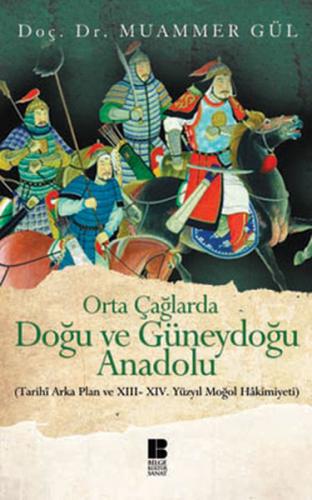 Kurye Kitabevi - Orta Çağlarda Doğu ve Güneydoğu Anadolu (Tarihi Arka 