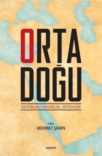Orta Doğu: Aktörler, Unsurlar, Sistemler