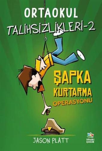 Ortaokul Talihsizlikleri-2 Şapka Kurtarma Operasyonu